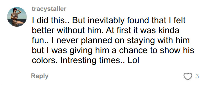 A comment from tracytaller about trying separate apartments and finding it better without her husband. A comment from tracytaller about trying separate apartments and finding it better without her husband.
