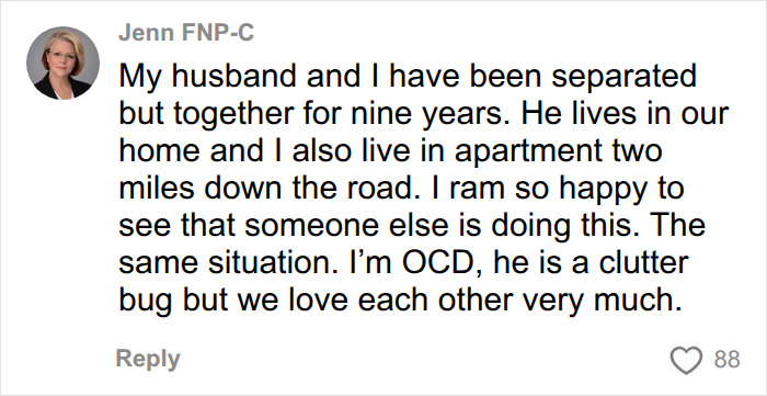 A comment from Jenn FNP-C stating her husband lives in their home, and she lives in a separate apartment, improving their marriage. A comment from Jenn FNP-C stating her husband lives in their home, and she lives in a separate apartment, improving their marriage.