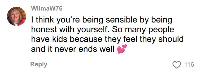 A woman comments that being sensible and honest about not having kids goes viral. A woman comments that being sensible and honest about not having kids goes viral.