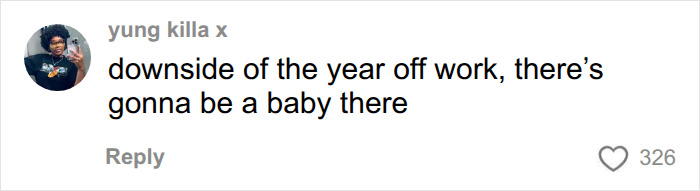 A social media comment about a baby being a downside of time off work, referencing having kids. A social media comment about a baby being a downside of time off work, referencing having kids.