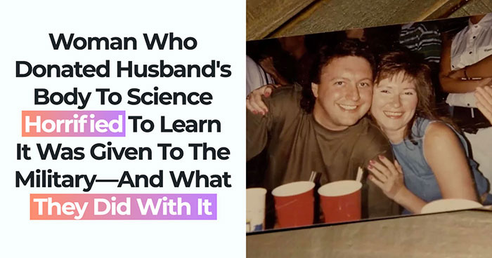 Woman Who Donated Husband’s Body To Science Horrified To Learn The Military Used Him In Explosive Blast Tests