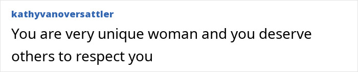 A comment about a woman with a rare skin condition, stating, You are a very unique woman. A comment about a woman with a rare skin condition, stating, You are a very unique woman.