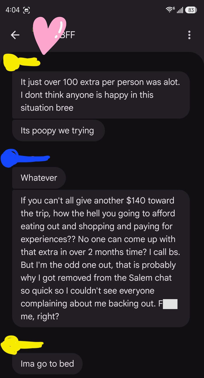 Entitled Friend Backs Out Of Trip, Starts Blaming Everyone And Making Demands Entitled Friend Backs Out Of Trip, Starts Blaming Everyone And Making Demands