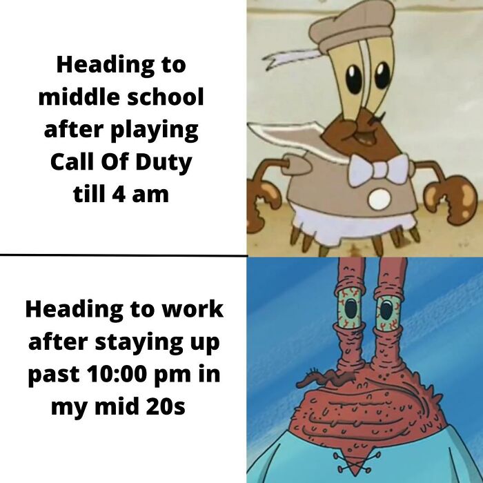 A relatable meme comparing Mr. Krabs as a child and an adult, highlighting the fatigue of adult life.