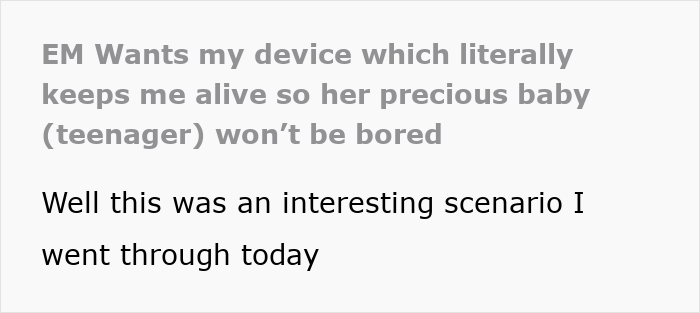Entitled Mom Demands Guy's Medical Device Because Her Spoiled Teen Is Bored