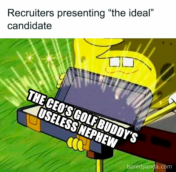 SpongeBob SquarePants opening a briefcase revealing The CEOs Golf Buddys Useless Nephew, a meme about recruiting hell.