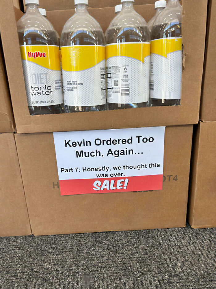 A chaotic sign spotted in the wild on a box of tonic water says Kevin ordered too much, again... for a sale.
