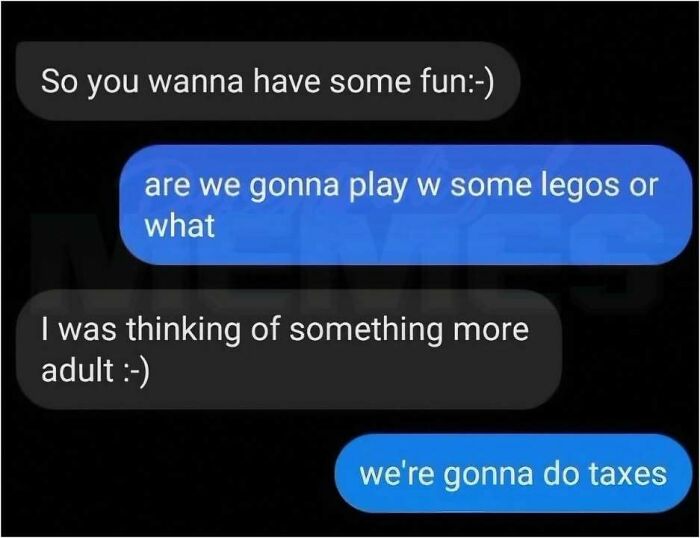 A text message conversation about playing with Legos or doing taxes, a hilarious meme about adult fun.