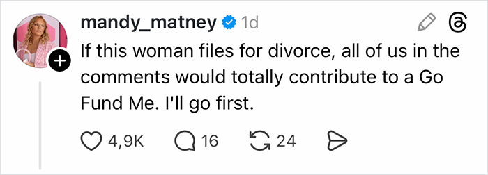 Supportive comment offering to fund wife if she files for divorce