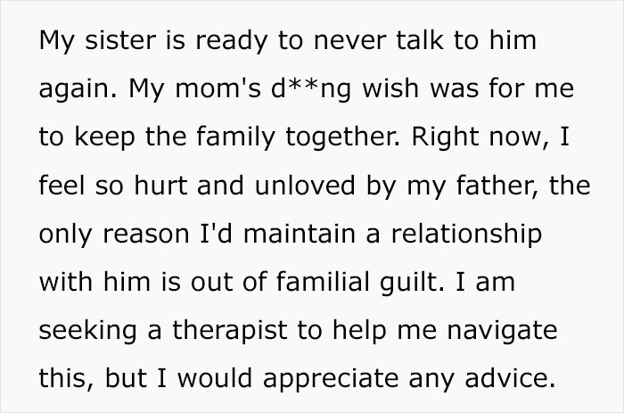 Text revealing the daughter's hurt and feeling unloved after her widowed dad remarries and cuts her out of the will. Text revealing the daughter's hurt and feeling unloved after her widowed dad remarries and cuts her out of the will.