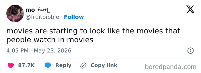 Screenshot of a funny tweet by @fruitpibble saying movies are starting to look like movies people watch in movies. Unhinged but funny tweets.