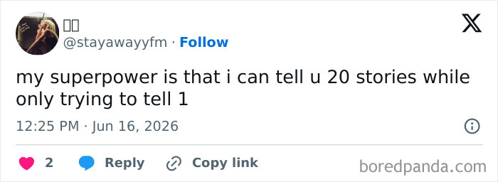 A meme with text: my superpower is that i can tell u 20 stories while only trying to tell 1.