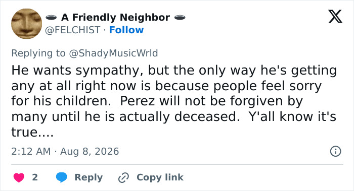 Perez Hilton crisis deepens: A tweet about Perez Hilton seeking sympathy and not being forgiven. Perez Hilton crisis deepens: A tweet about Perez Hilton seeking sympathy and not being forgiven.