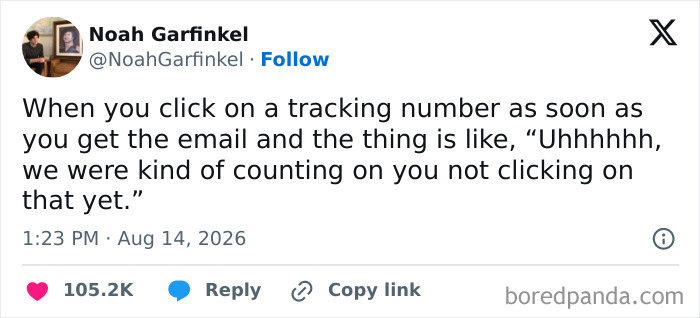 Funny tweet about tracking numbers not working immediately after clicking, capturing unhinged life moments.