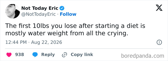 A tweet about losing water weight from crying after starting a diet, among other unhinged funny tweets.