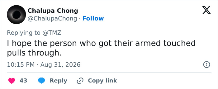 Twitter reply about a Hollywood actress, stating, I hope the person who got their armed touched pulls through. Twitter reply about a Hollywood actress, stating, I hope the person who got their armed touched pulls through.