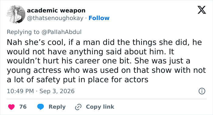 Screenshot of a tweet by user academic weapon defending the Hollywood actress, stating she was a young actress used on a show without safety. Screenshot of a tweet by user academic weapon defending the Hollywood actress, stating she was a young actress used on a show without safety.
