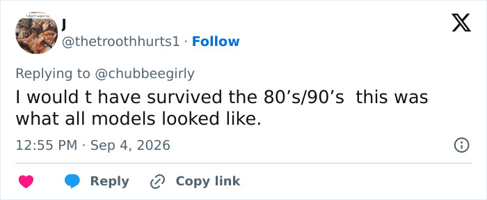 Screenshot of a tweet from thetroothhurts1 about model backlash, mentioning models looked like this in the 80s/90s. Screenshot of a tweet from thetroothhurts1 about model backlash, mentioning models looked like this in the 80s/90s.