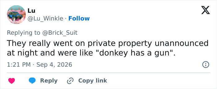A Lu tweet replying to @Brick_Suit, expressing disbelief at a Georgia cop fatally firing on a baby donkey. A Lu tweet replying to @Brick_Suit, expressing disbelief at a Georgia cop fatally firing on a baby donkey.