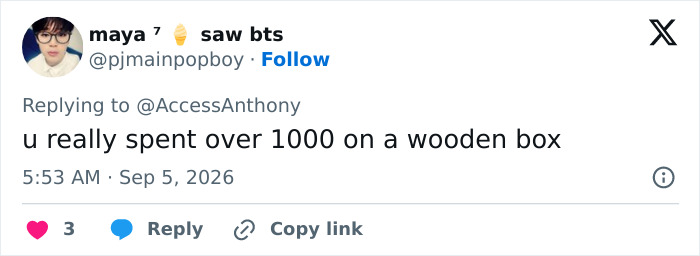 A social media comment from a fan stunned by the $948 wooden box purchase. A social media comment from a fan stunned by the $948 wooden box purchase.