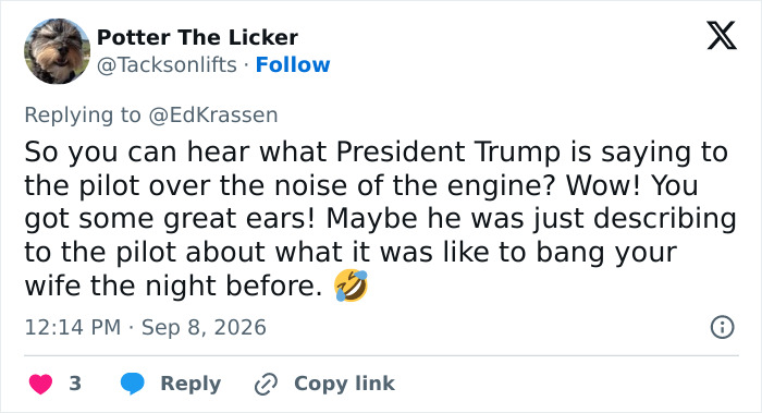 A tweet by user Potter The Licker questioning the lip reader's ability during Donald Trump's heated exchange with Marine One pilots. A tweet by user Potter The Licker questioning the lip reader's ability during Donald Trump's heated exchange with Marine One pilots.
