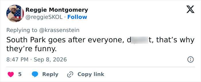 A social media tweet from 'Reggie Montgomery' defending South Park's humor amid the Trump dig backlash. A social media tweet from 'Reggie Montgomery' defending South Park's humor amid the Trump dig backlash.