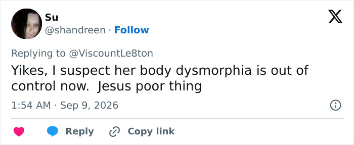 A social media comment suggesting Katie Price's body dysmorphia is out of control after corrective surgery. A social media comment suggesting Katie Price's body dysmorphia is out of control after corrective surgery.