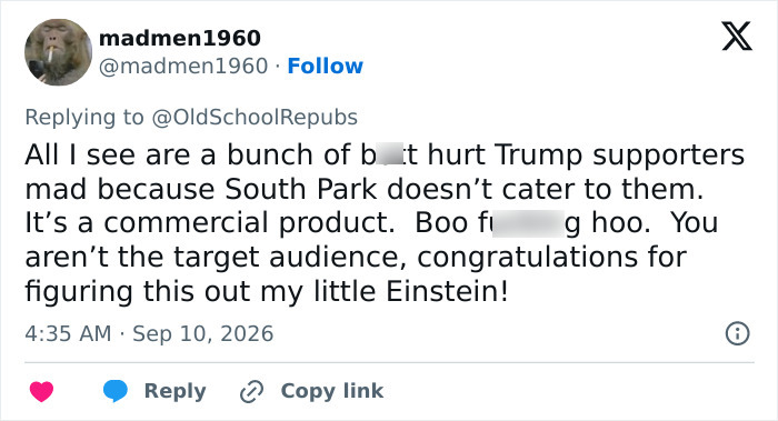A user dismisses the outrage, claiming South Park's Trump dig backfires with fans growing furious. A user dismisses the outrage, claiming South Park's Trump dig backfires with fans growing furious.