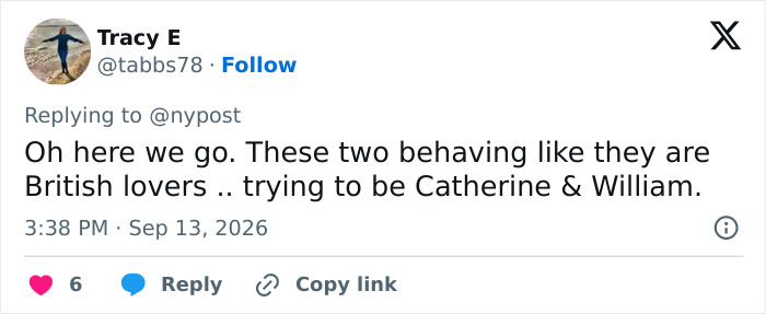 Tweet from Tracy E, 2026, comparing Meghan Markle and her behavior to Catherine and William. Tweet from Tracy E, 2026, comparing Meghan Markle and her behavior to Catherine and William.