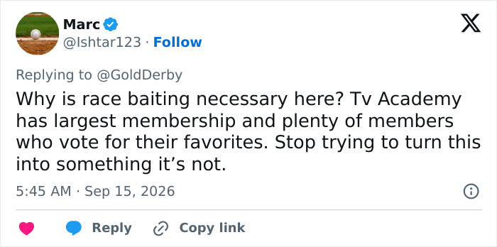 A social media post from Marc asking, Why is race baiting necessary here? Tv Academy has largest membership and plenty of members who vote for their favorites. Stop trying to turn this into something it's not, about Emmy winners. A social media post from Marc asking, Why is race baiting necessary here? Tv Academy has largest membership and plenty of members who vote for their favorites. Stop trying to turn this into something it's not, about Emmy winners.