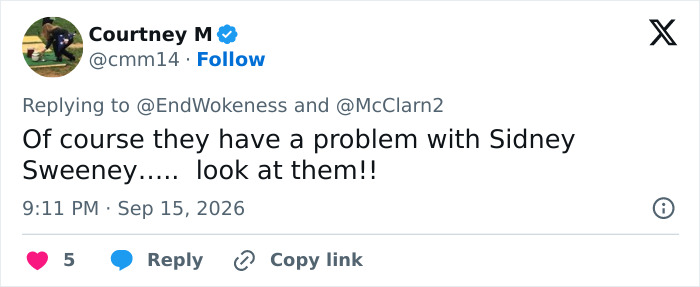Screenshot of a tweet from Courtney M, targeting online journalists after Sydney Sweeney's new ad, saying, Of course they have a problem with Sidney Sweeney..... look at them!! Screenshot of a tweet from Courtney M, targeting online journalists after Sydney Sweeney's new ad, saying, Of course they have a problem with Sidney Sweeney..... look at them!!