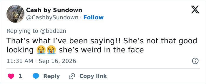 Tweet by Cash by Sundown saying, She's not that good looking she's weird in the face, adding to Sydney Sweeney uproar. Tweet by Cash by Sundown saying, She's not that good looking she's weird in the face, adding to Sydney Sweeney uproar.