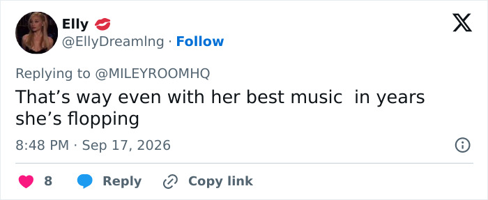 A tweet by Elly about Miley Cyrus: That's way even with her best music in years she's flopping.