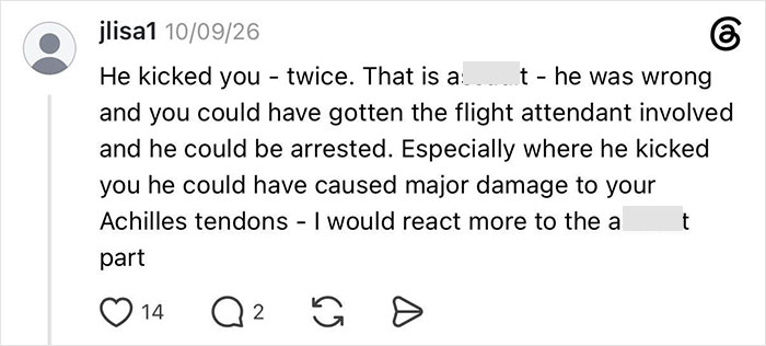 A woman gets kicked under her seat by an entitled man; a user suggests getting flight attendants involved and potential arrest.