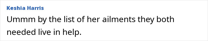 A comment suggesting live-in help for the woman arrested for allegedly leaving her husband on the toilet.