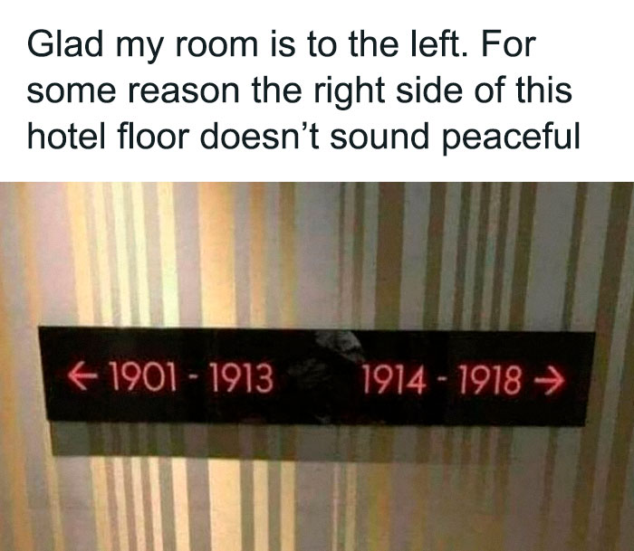 Hotel floor sign showing years 1901-1913 and 1914-1918 with caption about peacefulness history meme