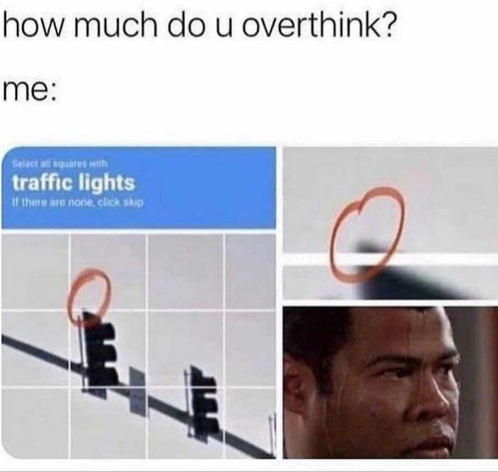 Funny meme about overthinking traffic light captcha challenge