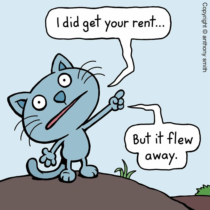 A cat with cattitude pointing, says, I did get your rent... But it flew away.