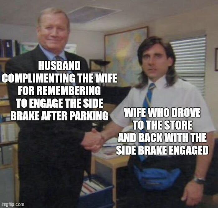 Funny meme about husband complimenting wife for using side brake after parking meme