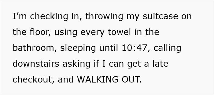 A screenshot of text about an Airbnb stay, detailing a man's frustrated plan to use every towel and sleep late. A screenshot of text about an Airbnb stay, detailing a man's frustrated plan to use every towel and sleep late.
