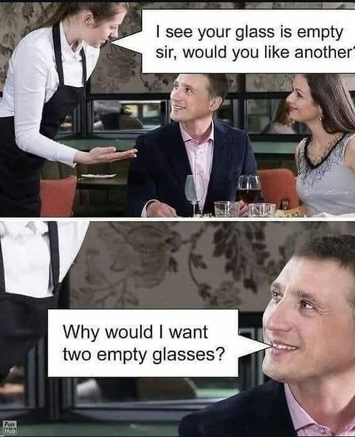 Funny meme with waiter offering another empty glass