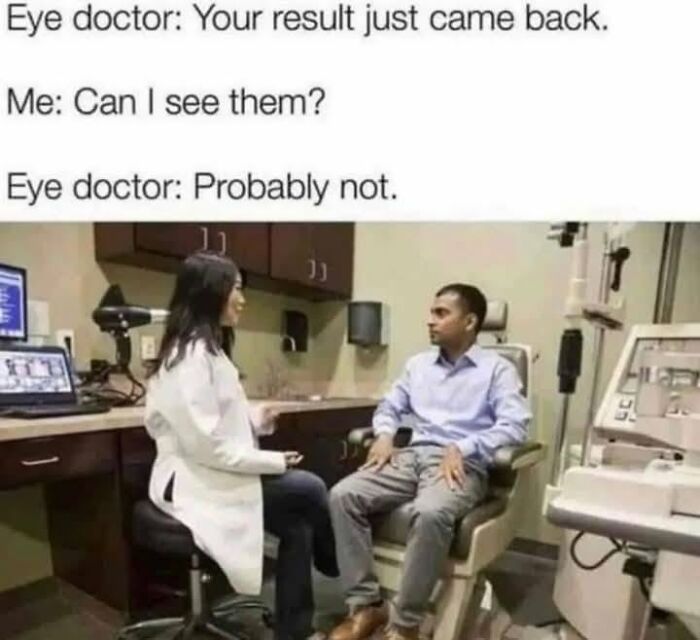 Funny eye doctor meme about test results and seeing them during an eye exam