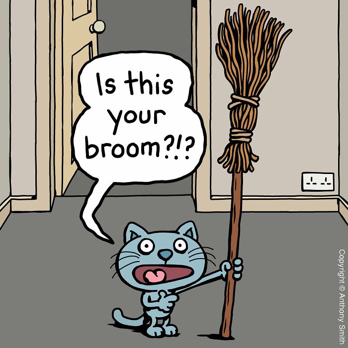 Cattitude: An artist illustrates a cat holding a broom, humorously asking if it belongs to someone.