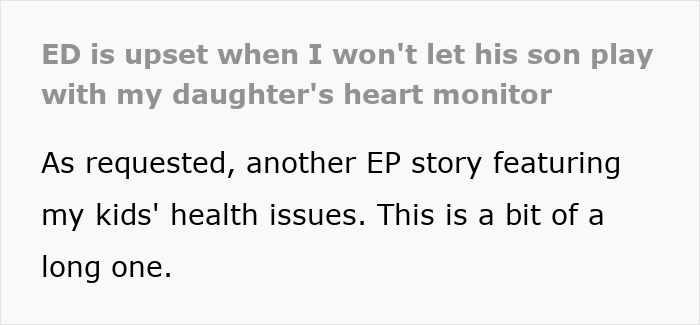 Text snippet: ED is upset when I won't let his son play with my daughter's heart monitor, relating to an entitled kid and heart monitor. Text snippet: ED is upset when I won't let his son play with my daughter's heart monitor, relating to an entitled kid and heart monitor.