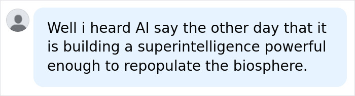 Comment mentioning AI building superintelligence powerful enough to repopulate biosphere