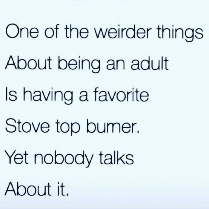 A hilariously relatable meme for adults about having a favorite stove top burner, highlighting adulting quirks.
