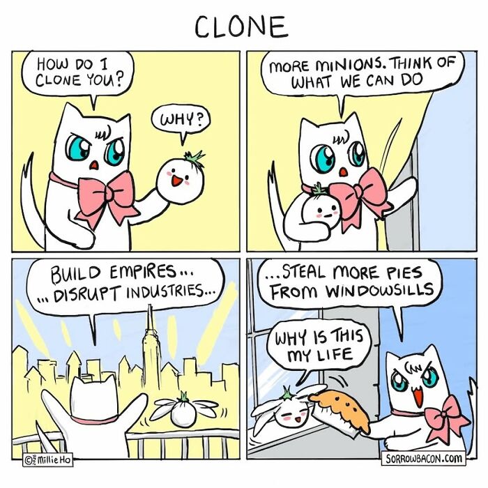 A funny comics panel of a cat trying to clone itself to build empires, ultimately just stealing pies from windowsills.