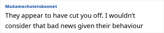 A comment about a woman's shock of her life as she is cut off due to MIL's anger. A comment about a woman's shock of her life as she is cut off due to MIL's anger.