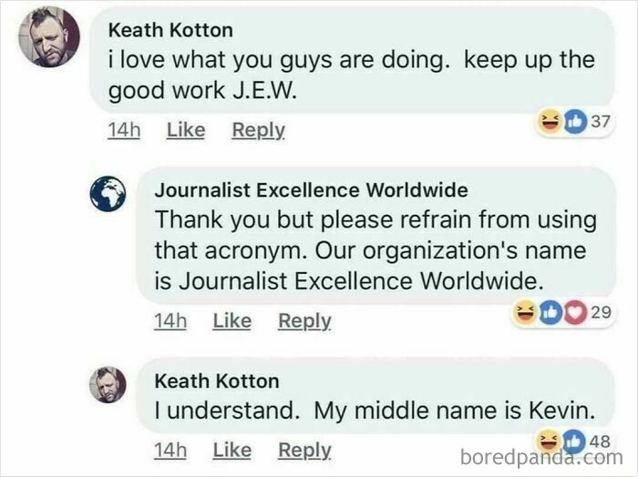 A blursed comment on Facebook about an acronym for Journalist Excellence Worldwide. User's middle name is Kevin.