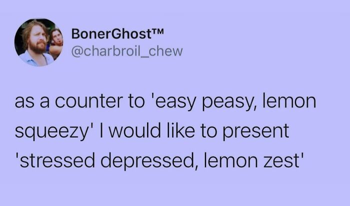A Meme Queen post offering a witty alternative to a common phrase, 'stressed depressed, lemon zest'.